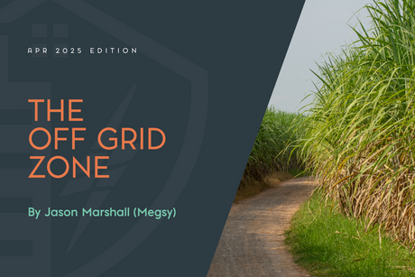 The Off Grid Zone | April 2025 Edition